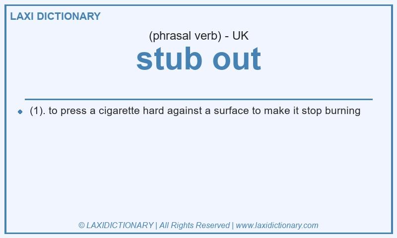 Definition stub out in British English