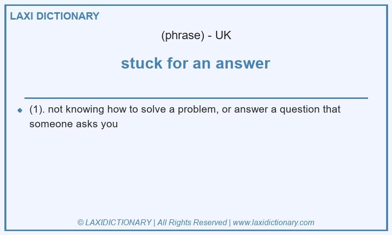 Definition stuck for an answer in British English