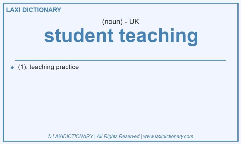 Definition student teaching in British English