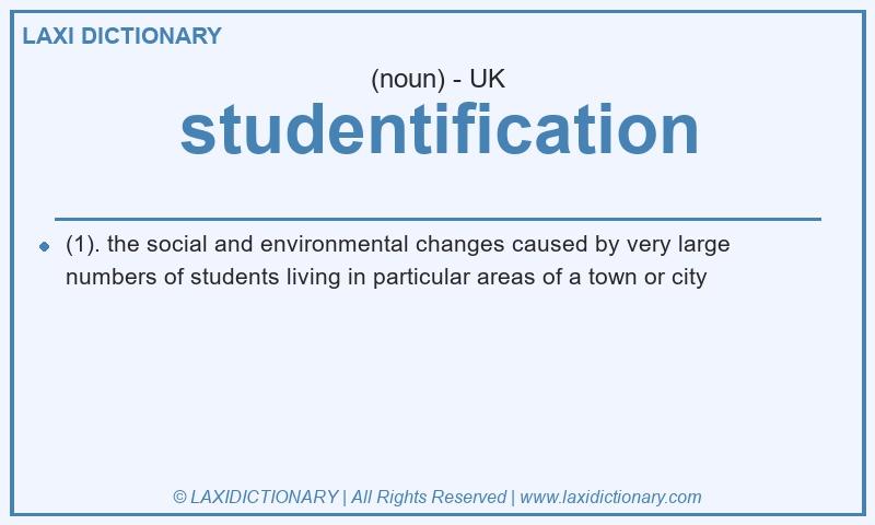 Definition studentification in British English