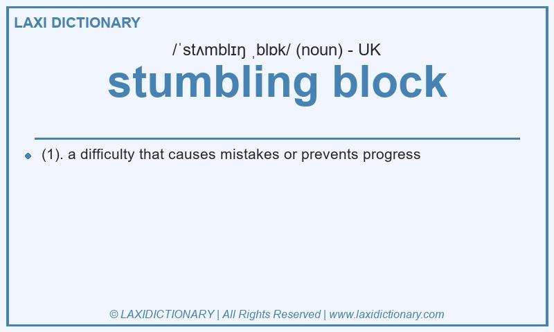 Definition stumbling block in British English