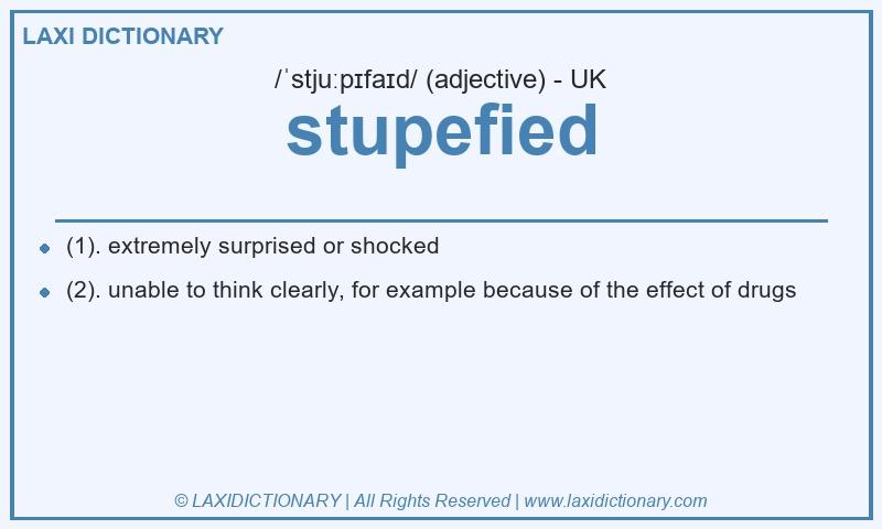 Definition stupefied in British English