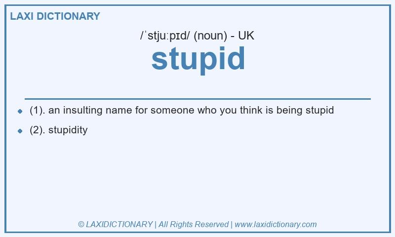 Definition stupid in British English