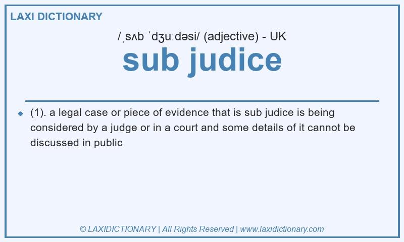 Definition sub judice in British English