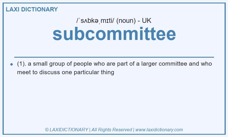 Definition subcommittee in British English