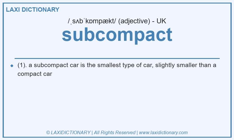 Definition subcompact in British English