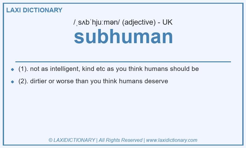 Definition subhuman in British English
