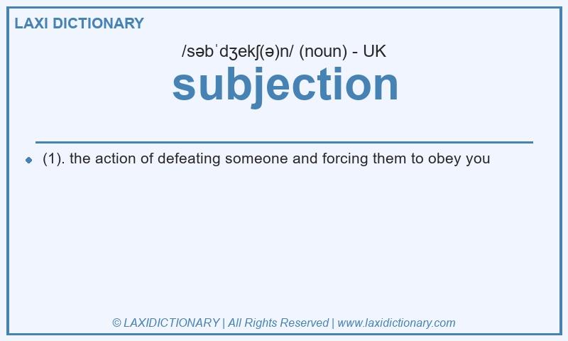 Definition subjection in British English