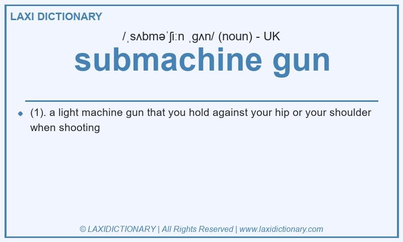 Definition submachine gun in British English
