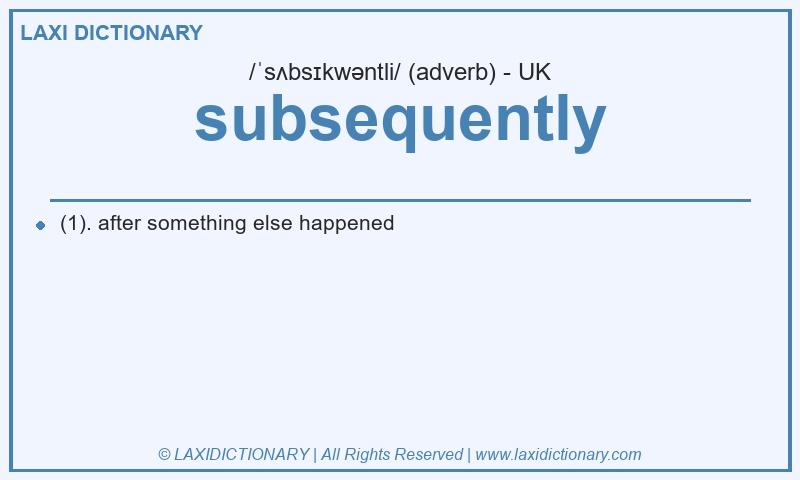 Definition subsequently in British English