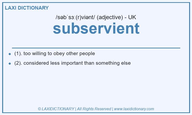 Definition subservient in British English