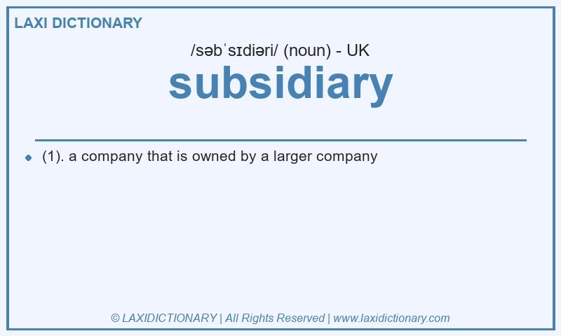 Definition subsidiary in British English