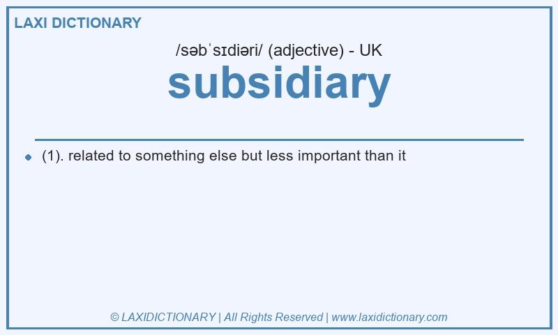Definition subsidiary in British English
