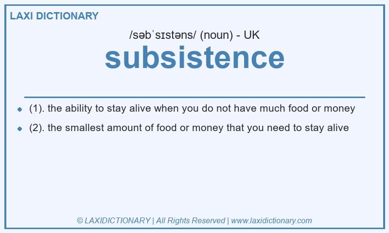 Definition subsistence in British English