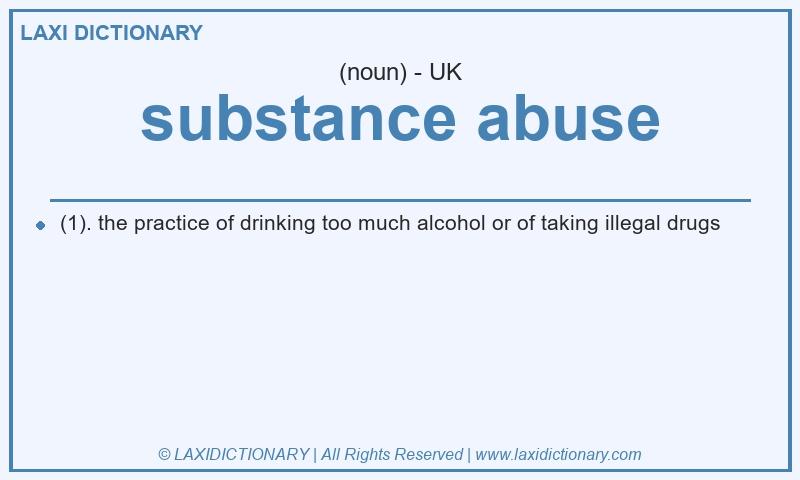 Definition substance abuse in British English
