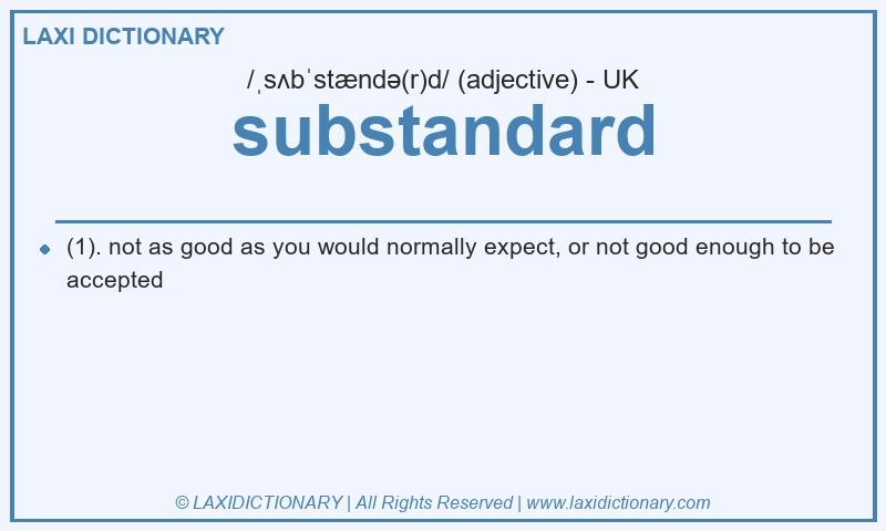 Definition substandard in British English