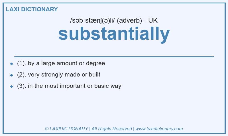 Definition substantially in British English