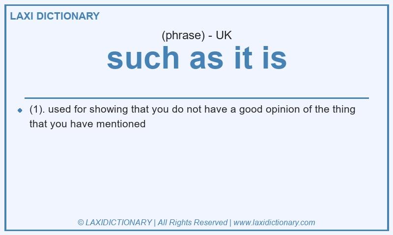 Definition such as it is in British English
