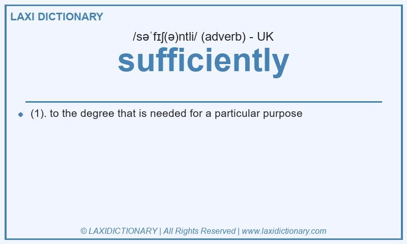 Definition sufficiently in British English