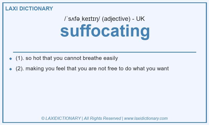 Definition suffocating in British English