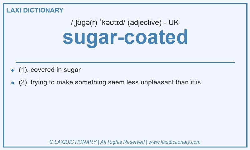 Definition sugar-coated in British English
