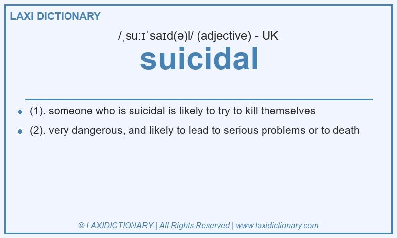 Definition suicidal in British English