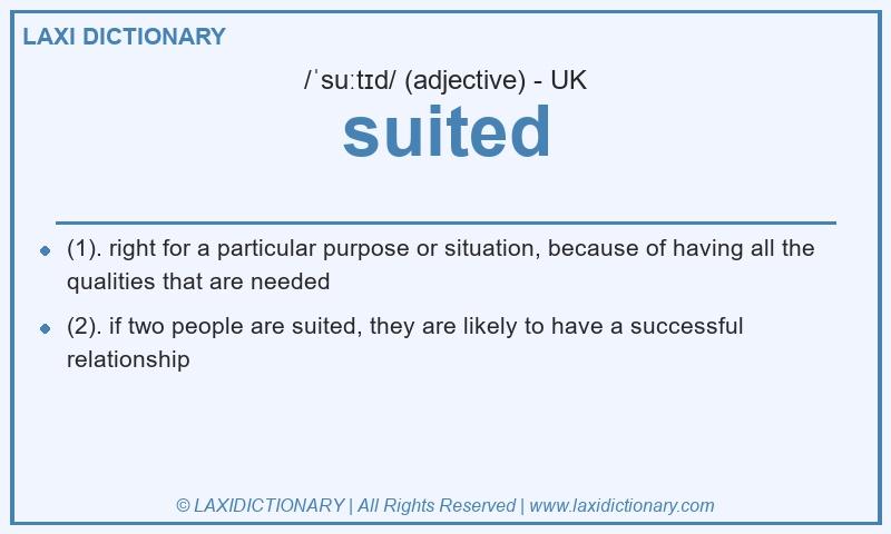 Definition suited in British English