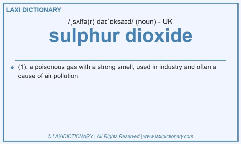 Definition sulphur dioxide in British English