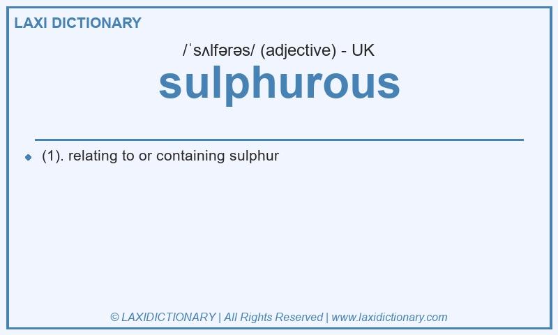 Definition sulphurous in British English