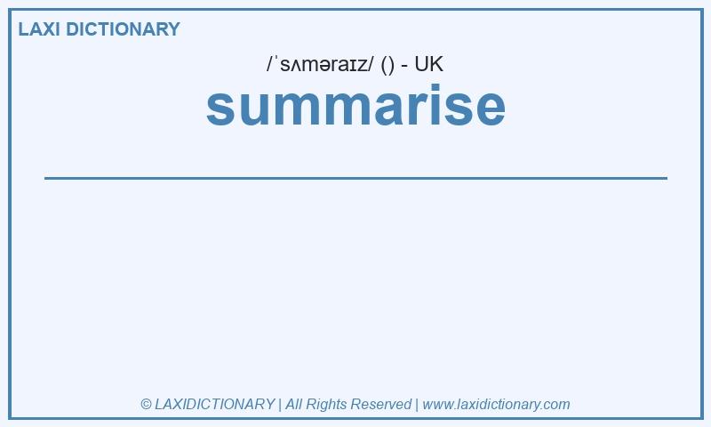 Definition summarise in British English
