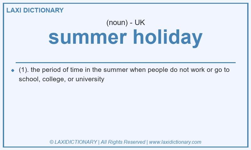 Definition summer holiday in British English