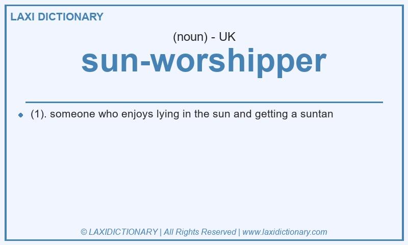 Definition sun-worshipper in British English