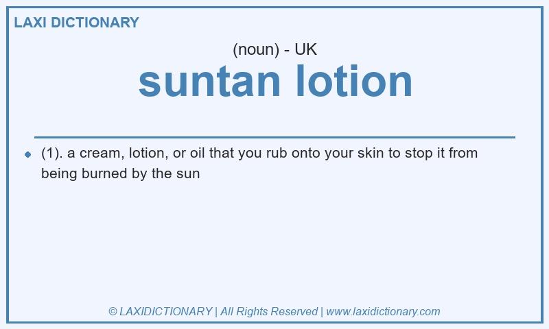Definition suntan lotion in British English