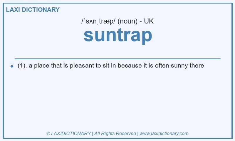 Definition suntrap in British English