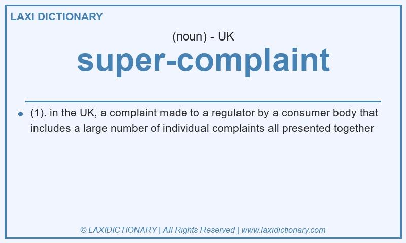 Definition super-complaint in British English