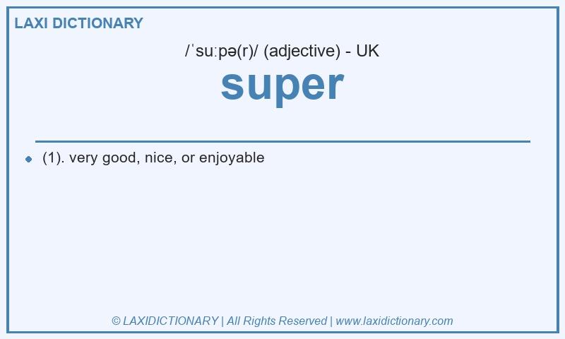 Definition super in British English
