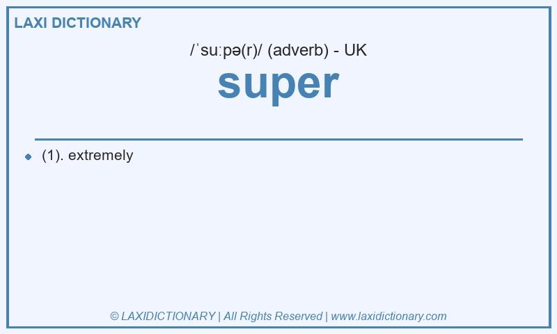Definition super in British English