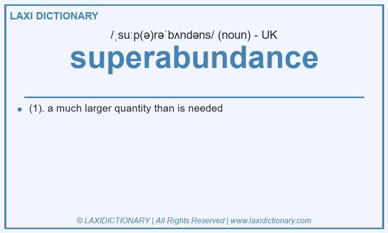 Definition superabundance in British English