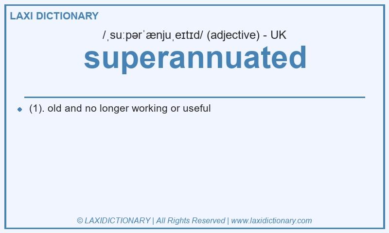 Definition superannuated in British English