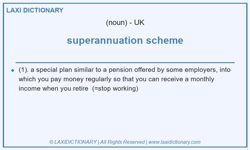 Definition superannuation scheme in British English