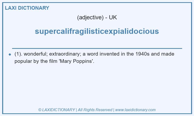 Definition supercalifragilisticexpialidocious in British English