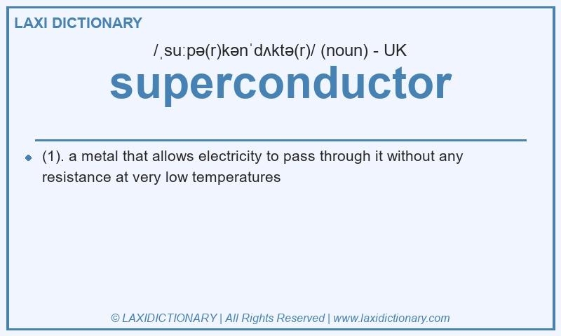 Definition superconductor in British English