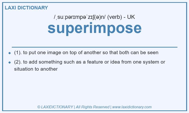 Definition superimpose in British English