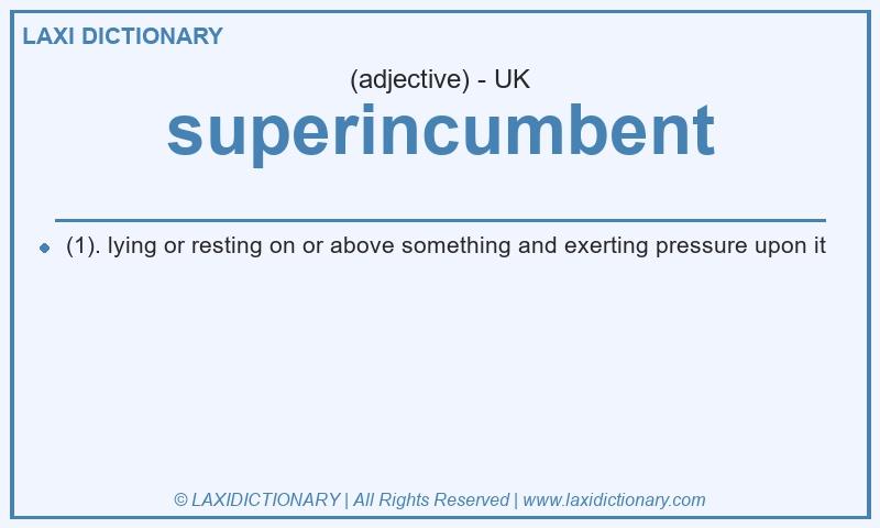 Definition superincumbent in British English
