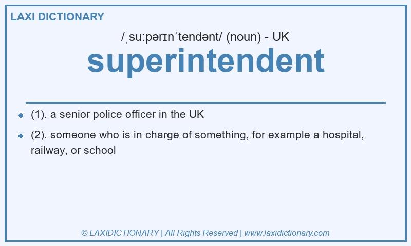 Definition superintendent in British English