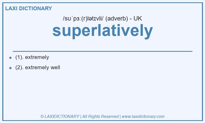 Definition superlatively in British English