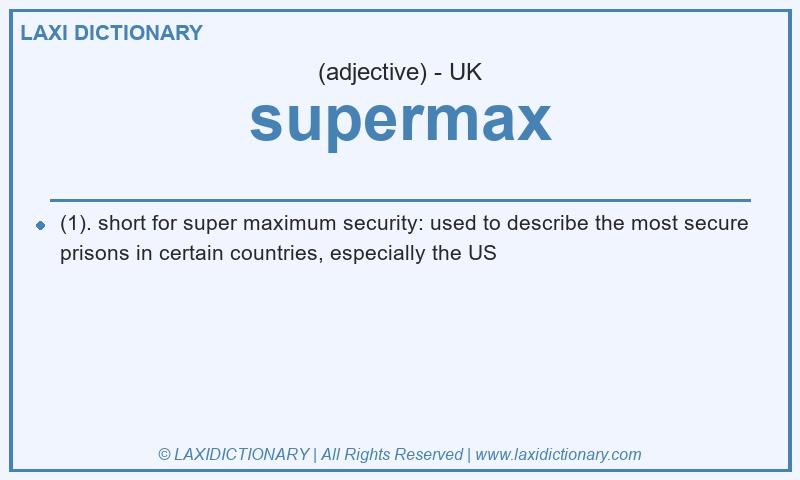 Definition supermax in British English