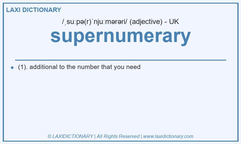 Definition supernumerary in British English