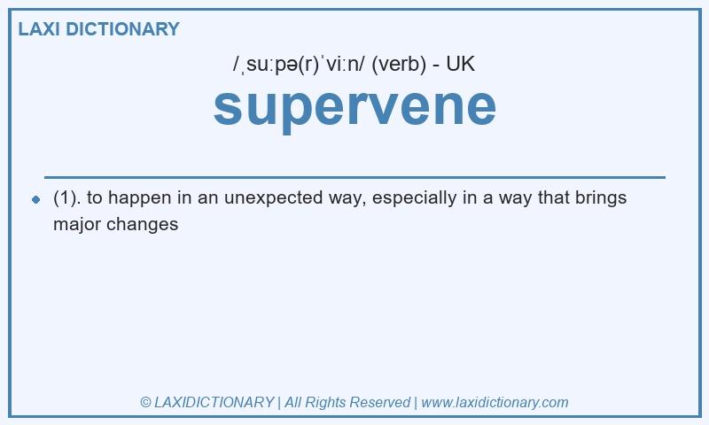 Definition supervene in British English