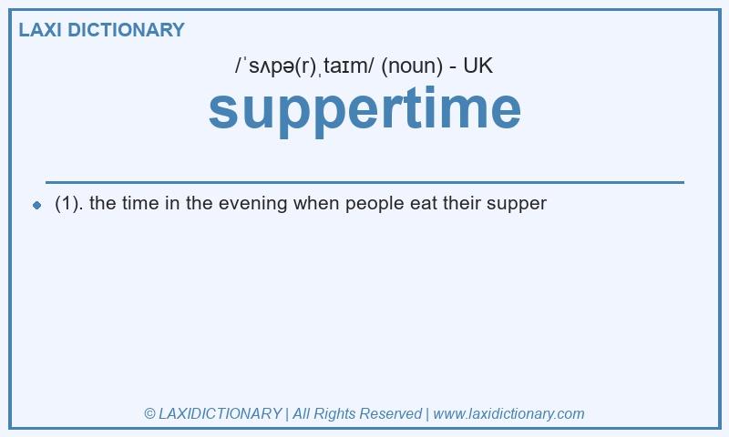 Definition suppertime in British English